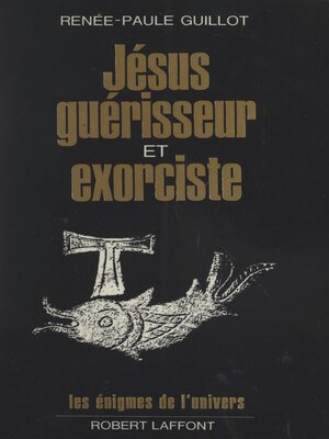 cover image of Jésus, guérisseur et exorciste